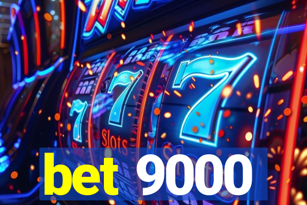 bet 9000